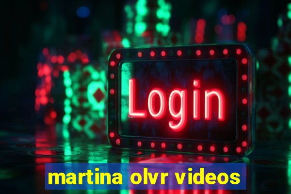 martina olvr videos